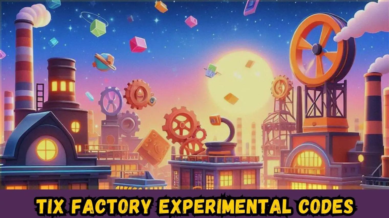 Tix Factory Experimental Codes December 2023